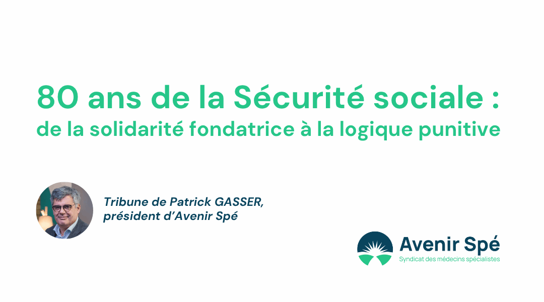 Tribune – 80 ans de la Sécurité sociale : de la solidarité fondatrice à la logique punitive